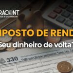 Restituição do Imposto de Renda: como funciona e quando você pode receber.