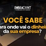Fluxo de caixa: por que ele é essencial para a saúde financeira da empresa.