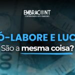 Pró-labore ou distribuição de lucros: entenda a diferença na gestão da empresa.