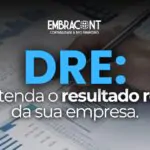 DRE: como a Demonstração do Resultado ajuda a entender a situação financeira da empresa.